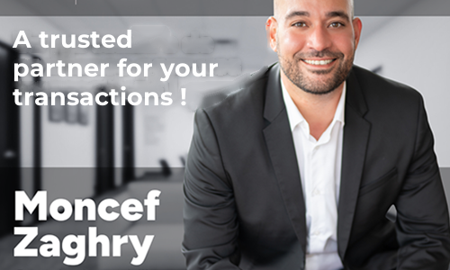 Moncef Zaghry, real estate broker — a trusted partner for your transactions